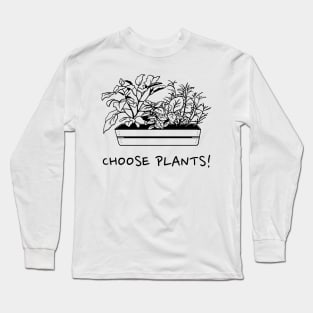 Choose Plants! Long Sleeve T-Shirt